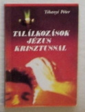 Tihanyi Péter: Találkozások Jézus Krisztussal