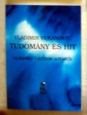Vladimir Vukanovic: Tudomány és hit tudósok istenr